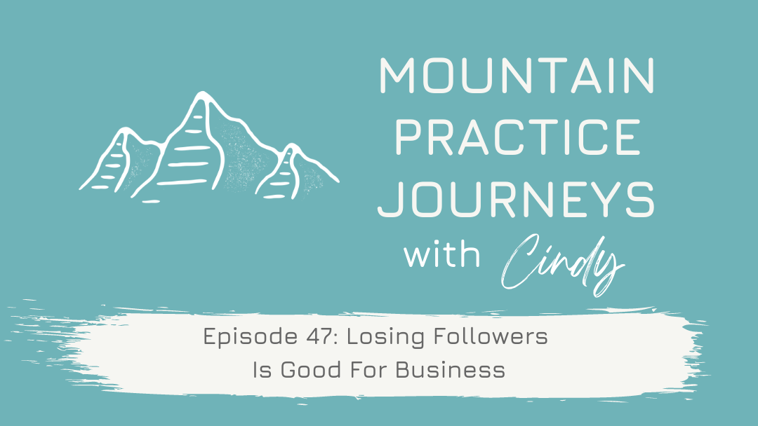 Episode 47: Losing Followers Is Good For Business