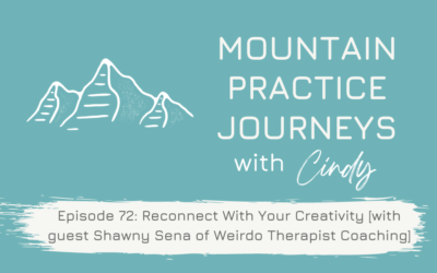 Episode 72: Reconnect With Your Creativity with guest Shawny Sena of Weirdo Therapist Coaching