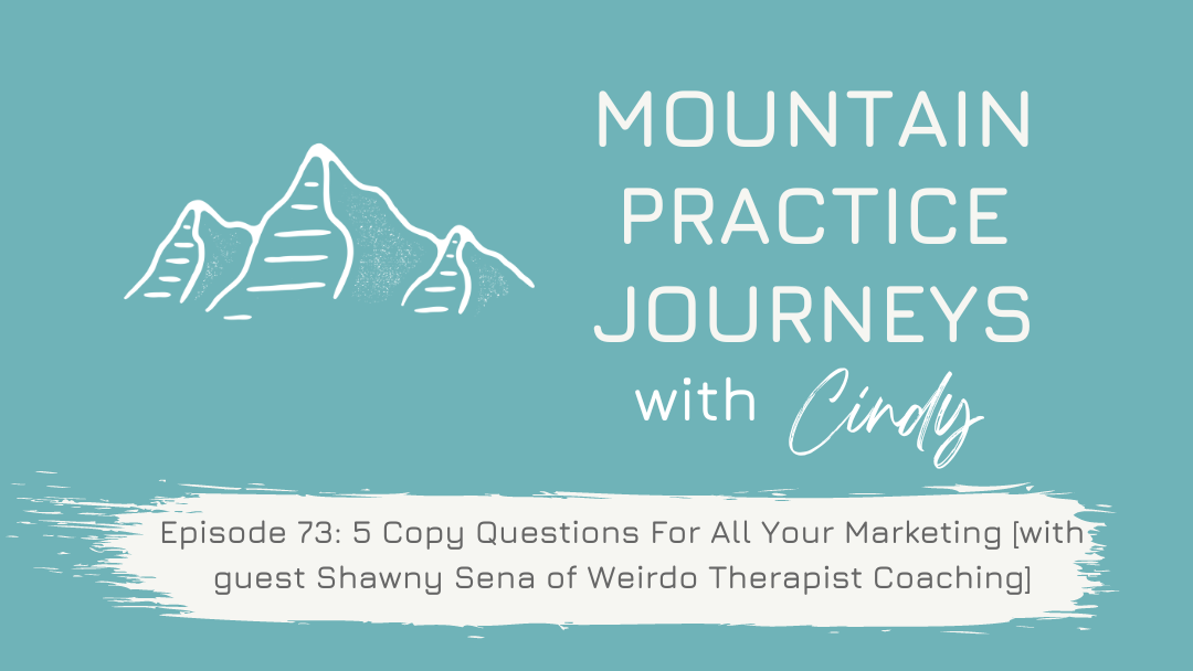 Episode 73: 5 Copy Questions For All Your Marketing with guest Shawny Sena of Weirdo Therapist Coaching